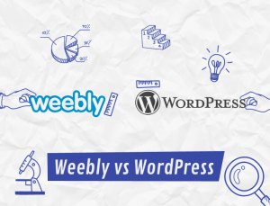 Comparing Weebly and WordPress: which is best for your needs?